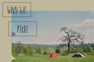 A field with a handful of tents and a tall bare tree. The top and left side of the image are bordered by a creamish colour with the words 'Why We Ride' written in black in two bordered transparent boxes.