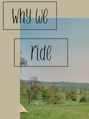 A field with a handful of tents and a tall bare tree. The top and left side of the image are bordered by a creamish colour with the words 'Why We Ride' written in black in two bordered transparent boxes.